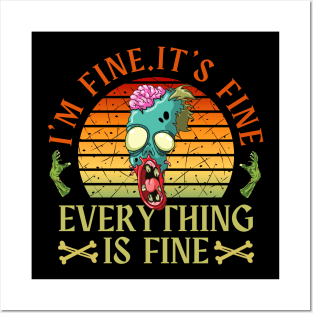 I'm fine.It's fine. Everything is fine.zombie Posters and Art